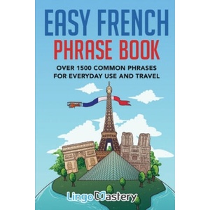 Easy French Phrase Book | Lingo Mastery (ISBN: 9781951949082)
