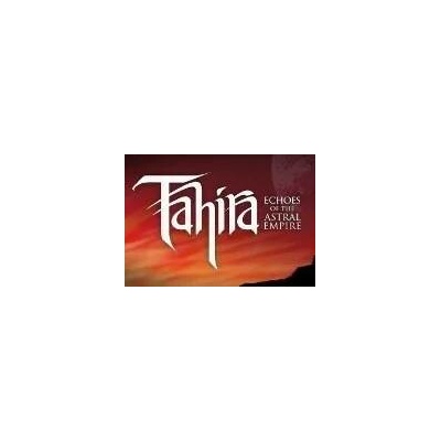 Tahira: Echoes of the Astral Empire
