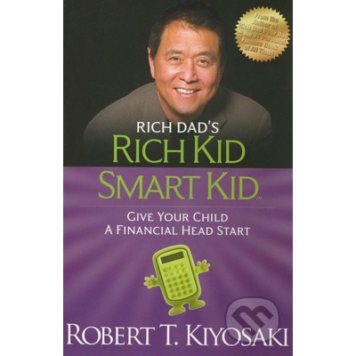 Rich Dads Rich Kid Smart Kid : Giving Your Child a Financial Head Start