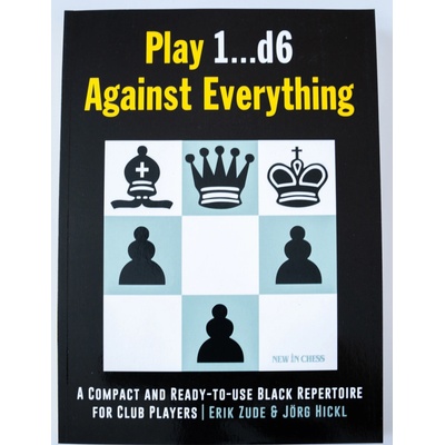 Play 1...D6 Against Everything: A Compact and Ready-To-Use Black Repertoire for Club Players Zude ErikPaperback