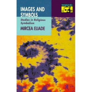Images and Symbols | Mircea Eliade (1992)