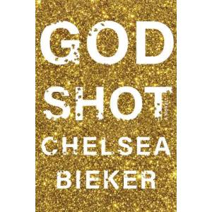Godshot | Chelsea Bieker (ISBN: 9781646220557)