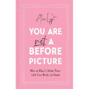 You Are Not a Before Picture | Alex Light (2023)