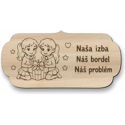 Drevená tabuľka na dvere - Naša izba náš bordel náš problém - sestry
