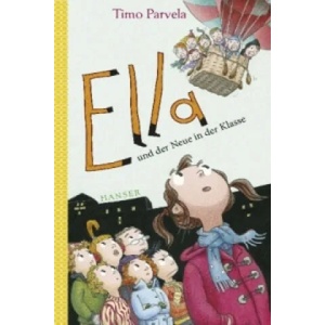 Ella und der Neue in der Klasse | Timo Parvela, Anu Stohner, Nina Stohner, Sabine Wilharm (ISBN: 9783446241763)