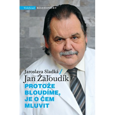 Protože bloudíme, je o čem mluvit - Jaroslava Sladká, Jan Žaloudík