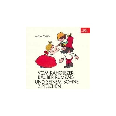 Vom raholezer Räuber Rumzais und seinem Sohne Zipfelchen - Čtvrtek Václav