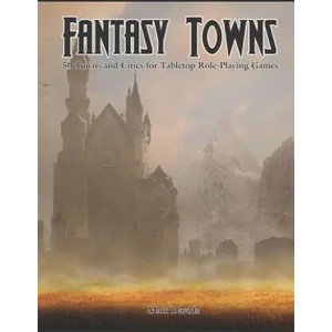 Fantasy Towns: 50 Towns and Cities for Fantasy Tabletop Role-Playing Games | Matt Davids (2019)