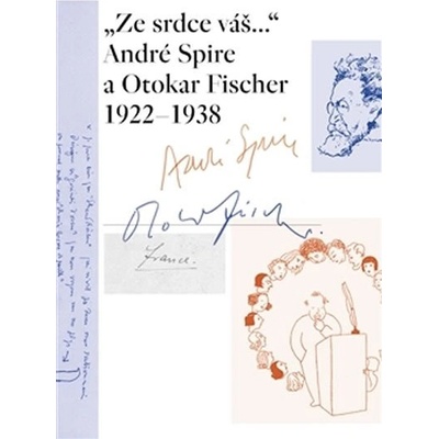 „Ze srdce váš...“ André Spire a Otokar Fischer 1922–1938 Thirouinová Marie-Odil