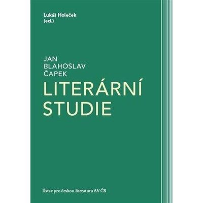 Literární studie - Čapek Jan Blahoslav, Holeček Lukáš