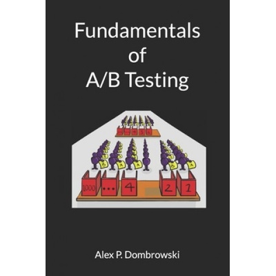 Fundamentals of A/B Testing | Alex Philip Dombrowski