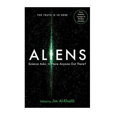 Aliens: Science Asks: Is There Anyone Out TheJim Al-Khalili