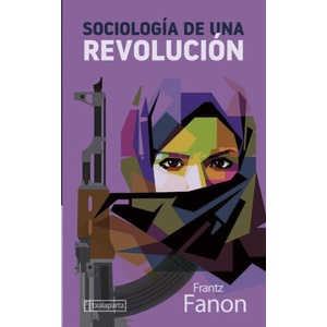 Sociología de una revolución | FANON, FRANTZ (ISBN: 9788418252938)