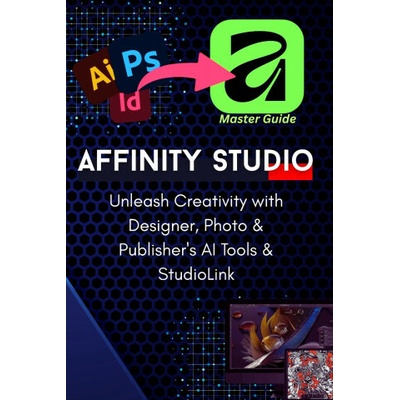 The Complete Pro-Guide to the All-New Affinity Studio