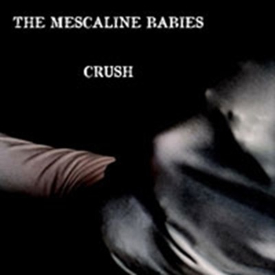 Mescaline Babies - Crush CD