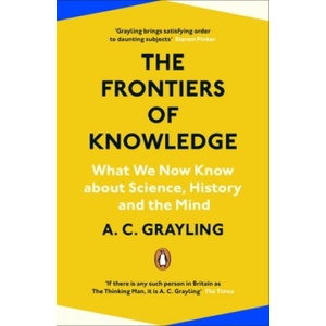 Frontiers of Knowledge | A. C. Grayling (2022)