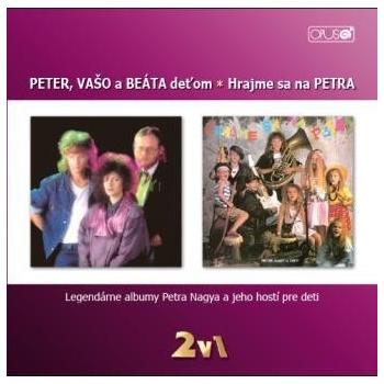 Nagy Peter - Peter,vaso A Beata Detom/Hrajme Sa Na Petra