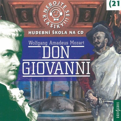Nebojte se klasiky! 21 Don Giovanni - Wolfgang Amadeus Mozart