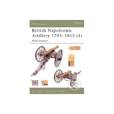 British Napoleonic Artillery 1793 - 1815 - Chris Henry