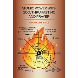 Atomic Power with God, Thru Fasting and Prayer | Franklin Hall (ISBN: 9781946774866)