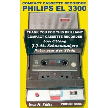 Compact Cassette Recorder Philips EL 3300 - Thank you for this brilliant Compact Cassette Recorder - Lou Ottens - Johannes Jozeph Martinus Schoenmaker