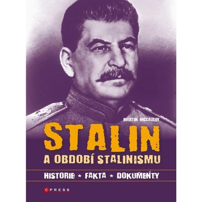Stalin a období stalinismu - historie, fakta, dokumenty