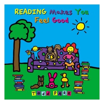 Reading Makes You Feel Good | Todd Parr
