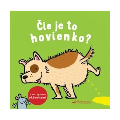 Čie je to hovienko?