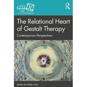 Relational Heart of Gestalt Therapy | Peter Cole (ISBN: 9781032186917)