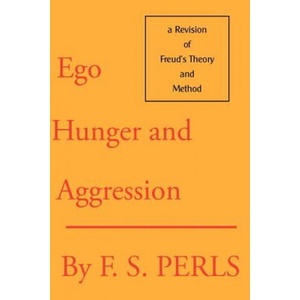 Ego, Hunger and Aggression | Frederick S. Perls (ISBN: 9780939266180)