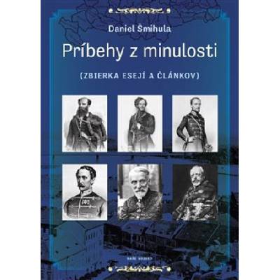 Príbehy z minulosti - Daniel Šmihula