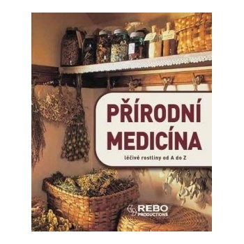 Přírodní medicína - léčivé rostliny od A do Z - 12. vydání - Anne Iburg