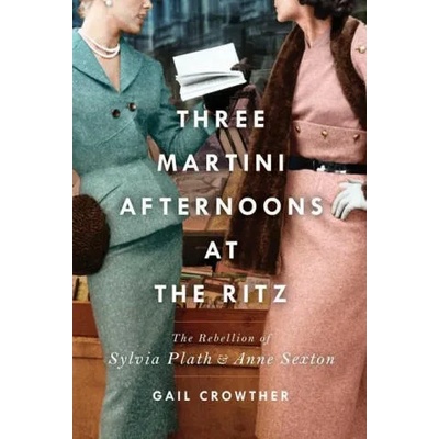 Three-Martini Afternoons at the Ritz | Gail Crowther