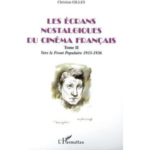 LES ÉCRANS NOSTALGIQUES DU CINÉMA FRANÇAIS | Gilles (ISBN: 9782747526005)