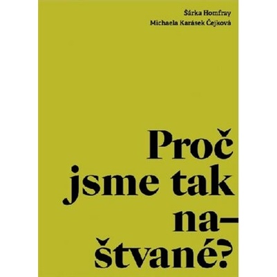 Proč jsme tak naštvané?