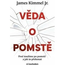 Věda o pomstě - Jak porozumět nejzhoubnější závislosti na světě a překonat ji