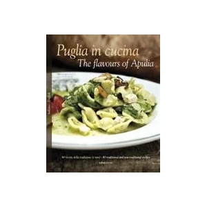 Puglia in Cucina: The Flavours of Apulia | William Dello Russo, Pietro Zito, Lillino Silibello (ISBN: 9788895218199)