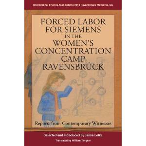 Forced Labor for Siemens in the Women's Concentration Camp Ravensbrück | The International Friends Association (ISBN: 9781836954422)