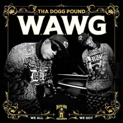 Tha Dogg Pound - W.A.W.G. (We All We Got) (2 LP)