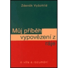 Můj příběh vypovězení z ráje - Vyšohlíd Zdeněk