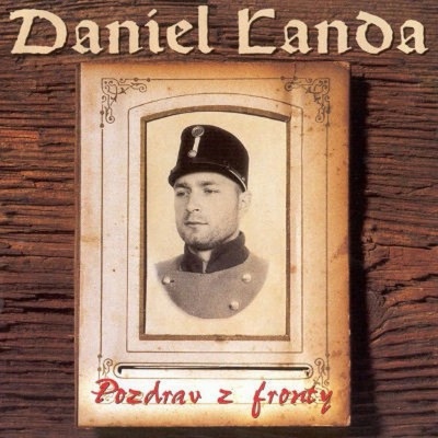 Landa Daniel - Pozdrav z fronty CD