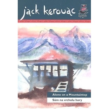 Sám na vrcholu hory/ Alone on a Mountaintop - Jack Kerouac