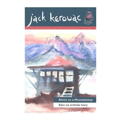 Sám na vrcholu hory/ Alone on a Mountaintop - Jack Kerouac