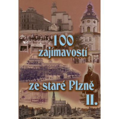 100 zajímavostí ze staré Plzně II. Petr Mazný CZ