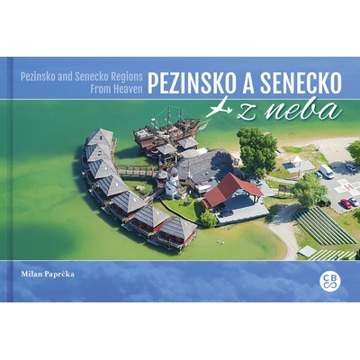 Pezinsko a Senecko z neba - Pezinsko a Senecko Regions from heaven - Milan Paprčka