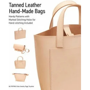 Tanned Leather Hand-Made Bags: Ultimate Techniques | YOKO GANAHA (ISBN: 9780764356124)