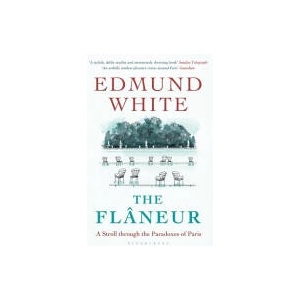 Flaneur | Edmund White (ISBN: 9781408864760)