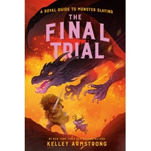 The Final Trial: Royal Guide to Monster Slaying, Book 4 Armstrong KelleyPaperback