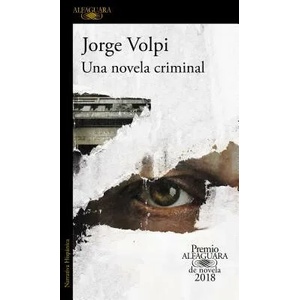Una Novela Criminal (Premio Alfaguara 2018) / The Cassez-Vallarta Affair: A Crim E Novel | Jorge Volpi (ISBN: 9781947783331)