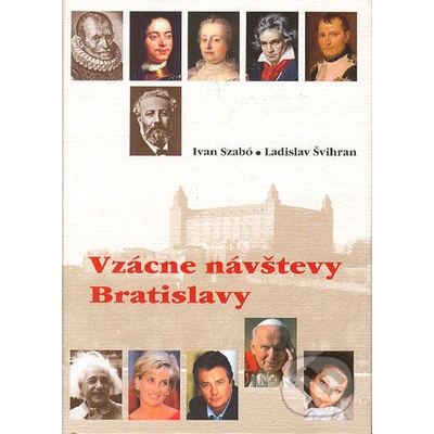 Vzácne návštevy Bratislavy - Ivan, Ladislav Szabó, Švihran